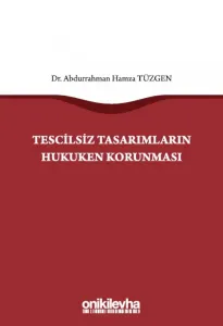 Tescilsiz Tasarımların Hukuken Korunması