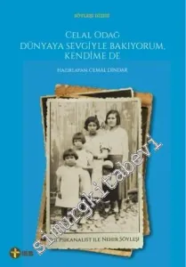 Celal Odağ: Dünyaya Sevgiyle Bakıyorum, Kendime de: Bir Psikanalist ile Nehir Söyleşi -