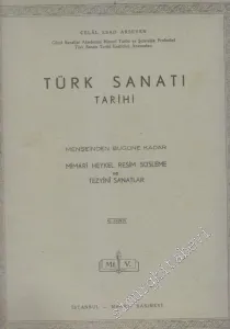 Türk Sanatı Tarihi - Menşeinden Bugüne Kadar Mimari Heykel Resim Süsleme ve Tezyini Sanatlar -  Fasikül 6