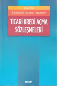 Ticari Kredi Açma Sözleşmeleri