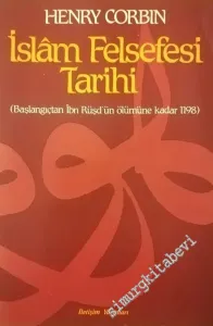 İslam Felsefesi Tarihi: Başlangıçtan İbn Rüşd'ün Ölümüne Kadar 1198 -        1986