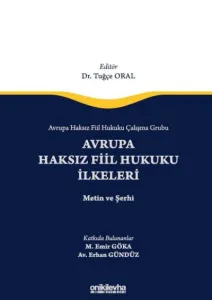 Avrupa Haksız Fiil Hukuku Çalışma Grubu Avrupa Haksız Fiil Hukukunun İlkeleri - Metin ve Şerhi