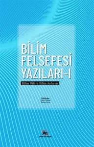 Bilim Felsefesi Yazıları – 1;Bilim Dili Ve Bilim Anlayışı