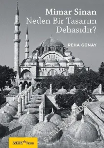 Mimar Sinan Neden Bir Tasarım Dehasıdır -