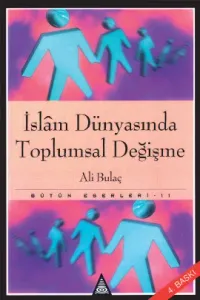 İslam Dünyasında Toplumsal Değişme İslam Dünyasında Toplumsal Değişme