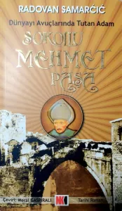 Sokullu Mehmet Paşa: Dünyayı Avuçlarında Tutan Adam