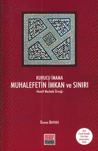 Kurucu İmama Muhalefetin İmkan ve Sınırı; Hanefi Mezhebi Örneği