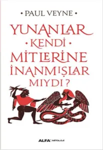 Yunanlar Kendi Mitlerine İnanmışlar Mıydı ?