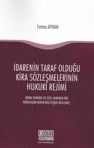 İdarenin Taraf Olduğu Kira Sözleşmelerinin Hukuki Rejimi