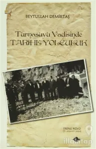 Turnasuyu Vadisinde Tarihe Yolculuk