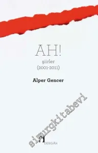 Ah! Şiirler 2001 - 2011 -