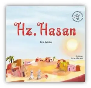 Hz. Hasan;Peygamber Çağının Mutlu Çocukları