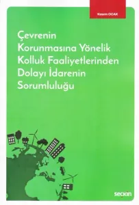 Çevrenin Korunmasına Yönelik Kolluk Faaliyetlerinden Dolayı İdarenin Sorumluluğu