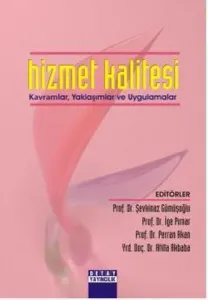 Hizmet Kalitesi; Kavramlar, Yaklaşımlar ve Uygulamalar