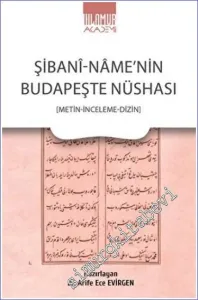 Şibani-Name'nin Budapeşte Nüshası : Metin - İnceleme - Dizin -         2022