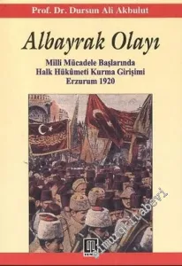Albayrak Olayı - Milli Mücadele Başlarında Halk Hükümeti Kurma Girişimi, Erzurum 1920 -        2006