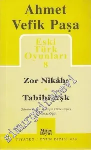 Eski Türk Oyunları 8: Zor Nikahı / Tabibi Aşk -         2011