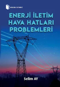 Enerji İletim Hava Hatları Problemleri