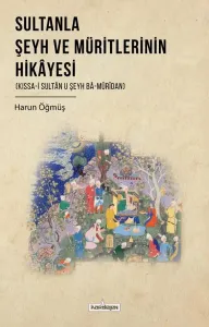 Sultanla Şeyh Ve Müritlerinin Hikayesi