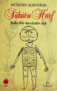 Sükut-u Harf İlahi Bir Mecazdır Aşk