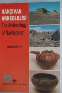 The Archaelogy of Nakhichevan