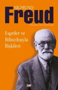 Espriler ve Bilinçdışıyla İlişkileri