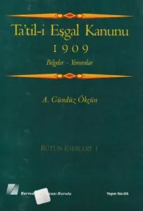 Tatil-İ Eşgal Kanunu-1909 Belgeler Yorumlar