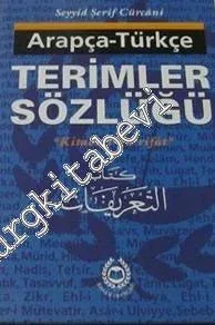 Arapça - Türkçe Terimler Sözlüğü: Kitabu't - Ta'rifat -        1997
