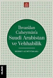 İhvan'dan Cuheymân'a Suudi Arabistan ve Vehhabilik; Modernleşme Sürecinde İslâmî İlimler ve İslâm Düşüncesi 8