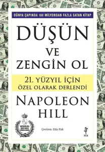 Düşün ve Zengin Ol - 21. Yüzyıl İçin Özel Olarak Derlendi