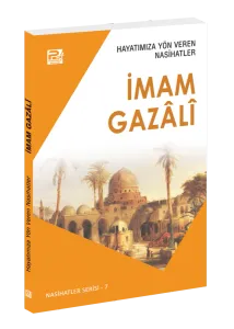 Hayatımıza Yön Veren Nasihatler / İmam Gazâlî