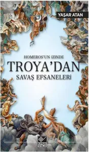 Homerosun İzinde Troyadan Savaş Efsaneleri