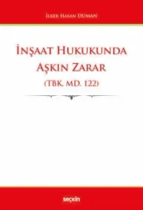 İnşaat Hukukunda Aşkın Zarar
