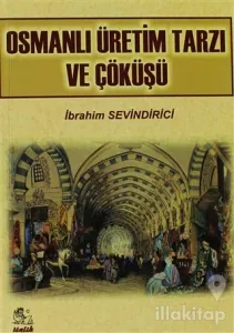 Osmanlı Üretim Tarzı ve Çöküşü