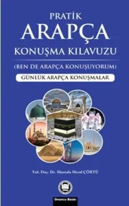 Pratik Arapça Konuşma Kılavuzu; Günlük Arapça Konuşmalar