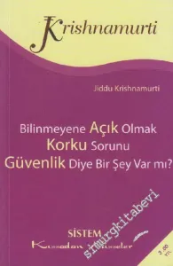 Bilinmeyene Açık Olmak Korku Sorunu Güvenlik Diye Bişey Var Mı? -        2006