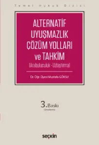 Alternatif Uyuşmazlık Çözüm Yolları ve Tahkim