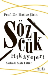 Sözcük Hikayeleri; Sözlerde Saklı Kültür