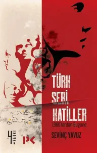 Türk Seri Katiller; 1960?lardan Bugüne