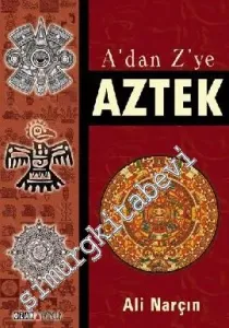 A'dan Z'ye Aztek -