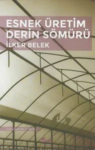 Esnek Üretim Derin Sömürü