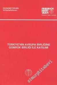 Türkiye'nin Avrupa Birliğine Gümrük Birliği ile Katılımı -