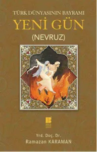 Türk Dünyasının Bayramı - Yeni Gün (Nevruz)