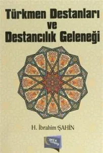 Türkmen Destanları ve Destancılık Geleneği