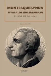 Montesquıeu’nün Siyasal Rejimler Kuramı Üzerine Bir İnceleme