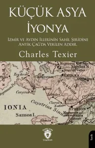 Küçük Asya İyonya;İzmir ve Aydın İllerinin Sahil Şeridine Antik Çağ'da Verilen Addır