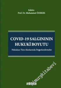 Covid-19 Salgınının Hukuki Boyutu : Hukukun Tüm Alanlarında Değerlendirmeler -         2020
