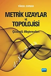 Metrik Uzaylar ve Topolojisi; Çözümlü Alıştırmaları