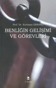 Benliğin Gelişimi ve Görevleri