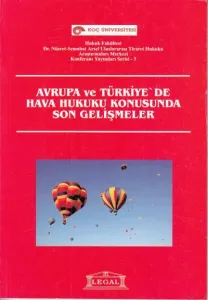 Avrupada ve Türkiyede Hava Hukuku Konusunda Son Gelişmeler